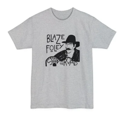 blaze foley t shirt